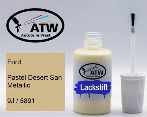 Ford, Pastel Desert San Metallic, 9J / 5891: 20ml Lackstift, von ATW Autoteile West.